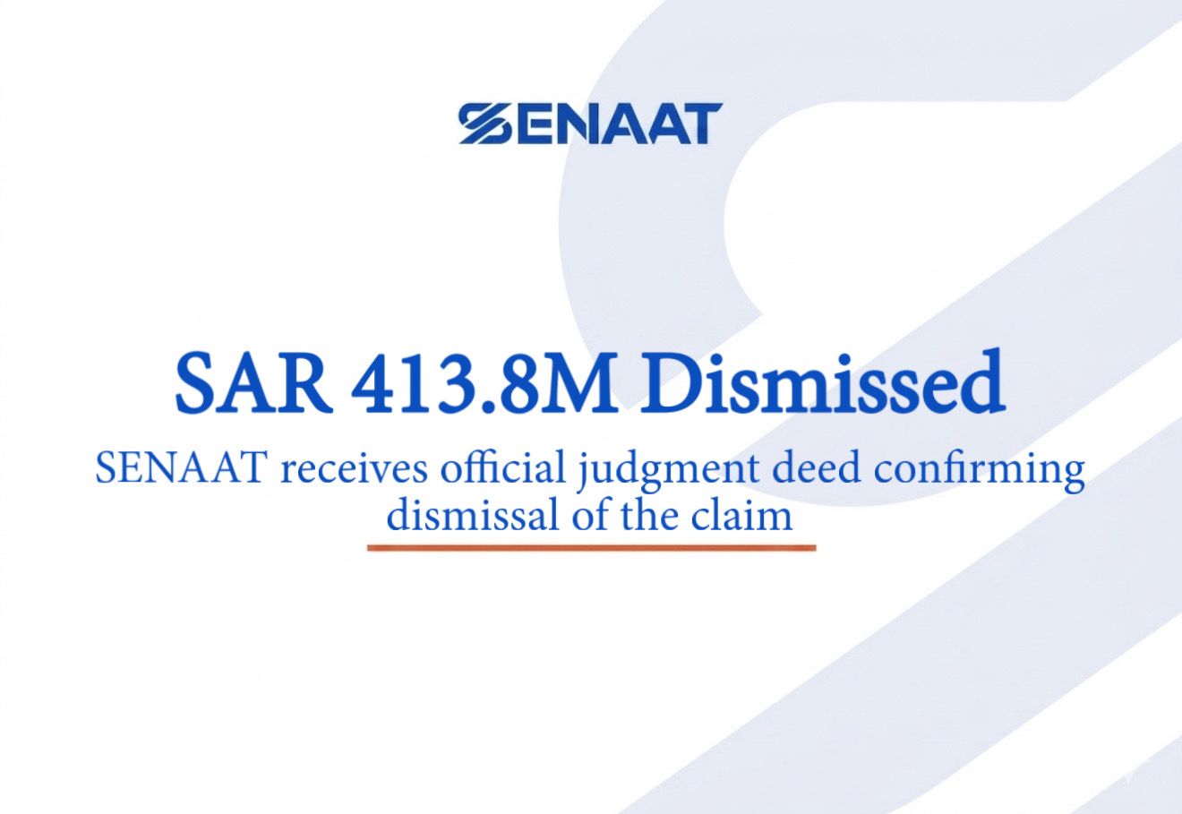 SENAAT Receives Official Judgment Deed Confirming Dismissal of a SAR 413.8 Million Claim